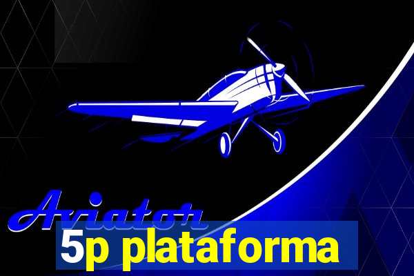 5p plataforma